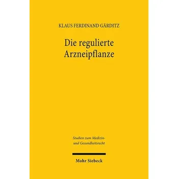Die regulierte Arzneipflanze - Gärditz, Klaus Ferdinand
