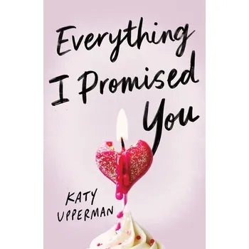 Everything I Promised You - Upperman, Katy [EN] (2025, Brožovaná, Sourcebooks LLC)