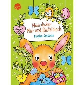 První čtění Mein dicker Mal- und Bastelblock. Frohe Ostern - Corina Beurenmeister