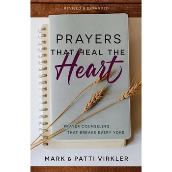 Prayers That Heal the Heart (Revised and Updated) - Virkler, Mark