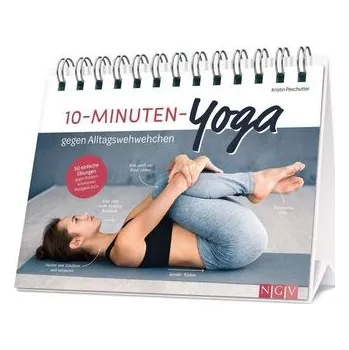 10-Minuten-Yoga gegen Alltagswehwehchen - Peschutter, Kristin