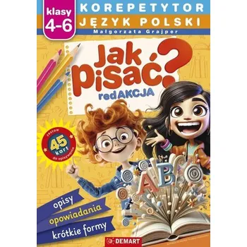 Korepetytor. Język polski. Klasy 4-6. Jak pisać? Korepetytor - Nowicka Ewa, Głowacka-Grajper Małgorzata, Połeć Wojciech