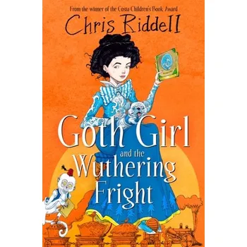 Goth Girl and the Wuthering Fright - Riddell Chris
