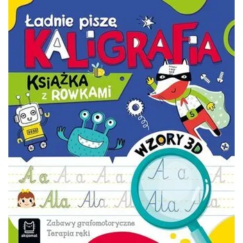 Ładnie piszę. Kaligrafia - Agata Kaczyńska