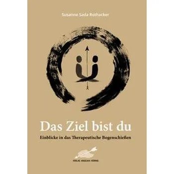 Das Ziel bist du - Rothacker, Susanne Sada