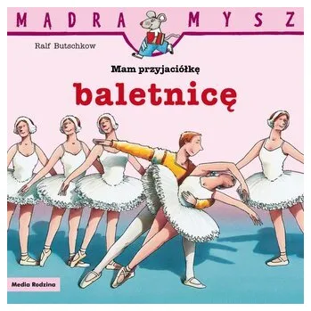 Cizojazyčná kniha Mądra Mysz. Mam przyjaciółkę baletnicę - Butschkow Rafl