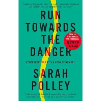 Literární biografie Run Towards the Danger - Polley, Sarah