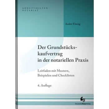 Der Grundstückskaufvertrag in der notariellen Praxis - Elsing, André [DE] (2024, Firma, Deutscher Notarverlag)
