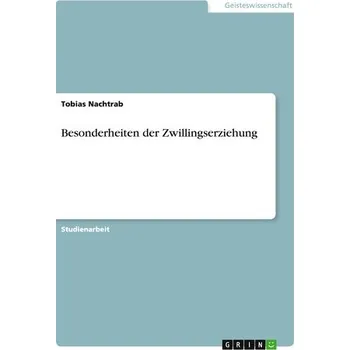 Besonderheiten der Zwillingserziehung - Nachtrab, Tobias
