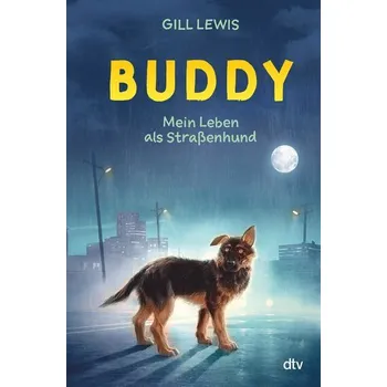 Buddy - Mein Leben als Straßenhund - Gill Lewis