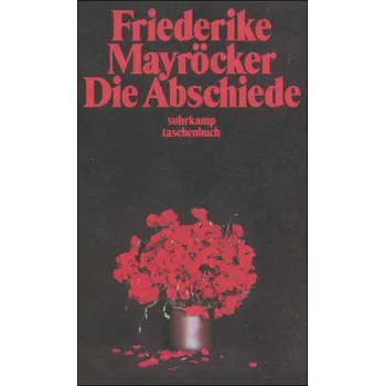 Die Abschiede - Friederike Mayröcker