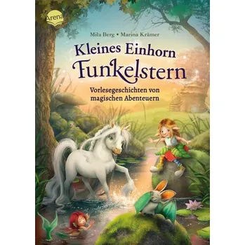 Pohádka Kleines Einhorn Funkelstern. Vorlesegeschichten (3) von magischen Abenteuern - Berg, Mila