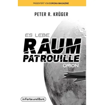 Umění Es lebe Raumpatrouille Orion - Krüger, Peter