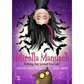Mirella Manusch - Achtung, hier kommt Frau Eule! - Barns, Anne