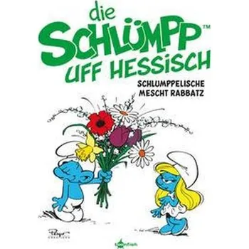 Komiks pro dospělé Die Schlümpp uff Hessisch: Schlumppelinsche mescht Rabbatz - Peyo