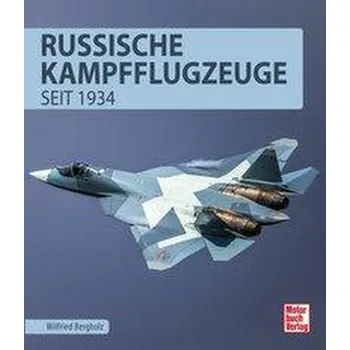 Russische Kampfflugzeuge - Bergholz, Wilfried
