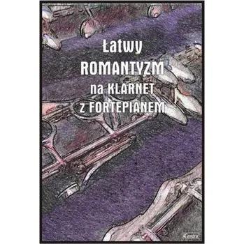 Hudební výchova Łatwy Romantyzm na klarnet z fortepianem - Andrzej Razumowski