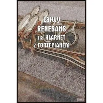 Hudební výchova Łatwy Renesans na klarnet z fortepianem - Andrzej Razumowski