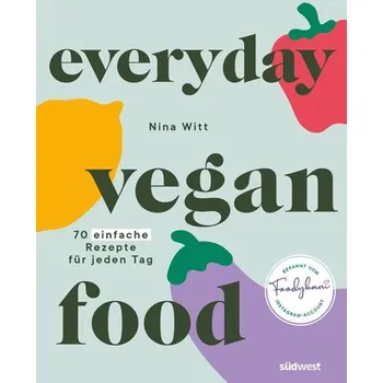 Everyday Vegan Food - Witt, Nina