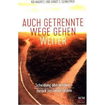 Auch getrennte Wege gehen weiter - Mauritz, Kai