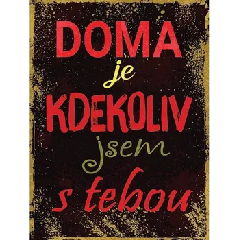 Obraz Cedule Doma je kdekoli jsem s tebou