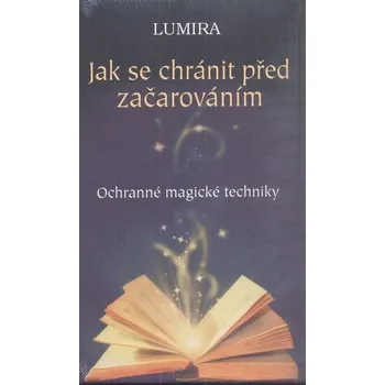 Jak se chránit před začarováním - Lumira