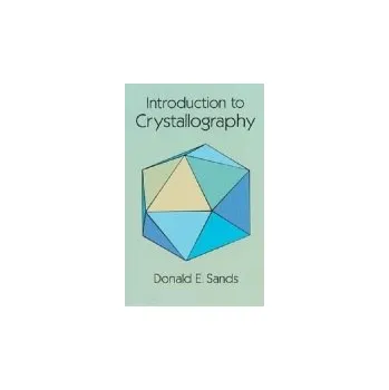Introduction to Crystallography - Sands, Donald E.
