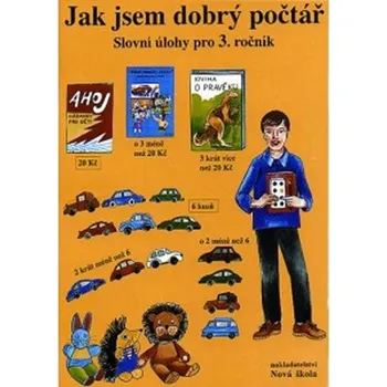 Matematika Jak jsem dobrý počtář - Slovní úlohy pro 3. ročník