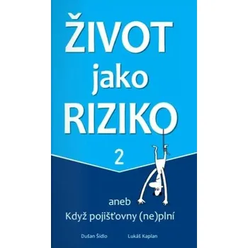 Život jako riziko 2 aneb Když pojišťovny (ne)plní