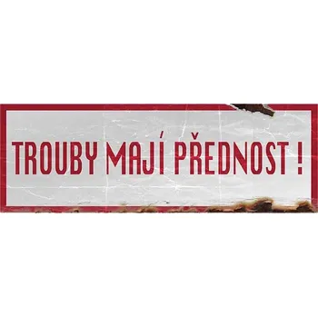Obraz Cedule Trouby mají přednost!