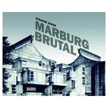 Umění Marburg Brutal - Saker, Susanne