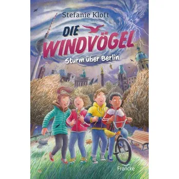 Die Windvögel - Sturm über Berlin - Kloft, Stefanie