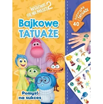 Pohádka Pomysł na sukces. Bajkowe tatuaże. Disney Pixar - Siwak Ilona