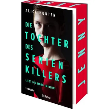 Die Tochter des Serienkillers - Blackwell, Alice; Goldberg, Martin; Hunter, Fraser