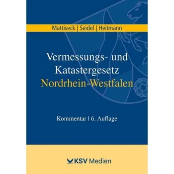 Vermessungs- und Katastergesetz Nordrhein-Westfalen - Mattiseck, Klaus [DE] (2022, Měkká, Kommunal-u.Schul-Verlag)