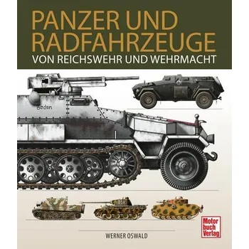 Panzer und Radfahrzeuge von Reichswehr und Wehrmacht - Oswald, Werner [DE] (2025, Firma, Motorbuch Verlag)