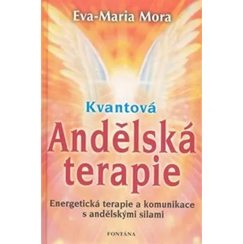 Kvantová andělská terapie Eva-Marie Mora