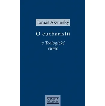 Duchovní literatura O eucharistii v Teologické sumě