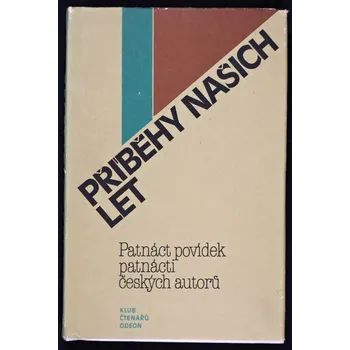Příběhy našich let: Patnáct povídek patnácti českých autorů - antologie