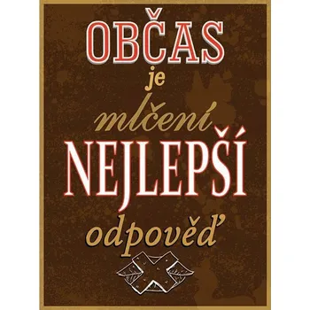 Obraz Cedule Občas je mlčení nejlepší odpověď