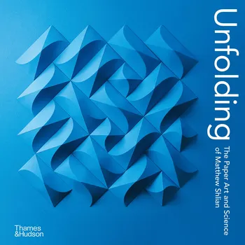 Kniha Unfolding: The Paper Art and Science of Matthew Shlian – Matthew Shlian, Eric Broug, Stuart Kestenbaum, Lawrence Weschler, Diana Gaston