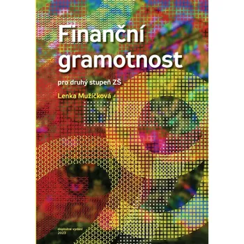 Finanční gramotnost pro druhý stupeň ZŠ Lenka Mužíčková