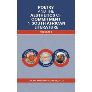 Poetry and the Aesthetics of Commitment in South African Literature - Agbaje, Ph.D, David Olusegun [EN] (2024, Brožovaná, Austin Macauley Publishers)