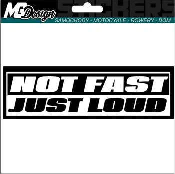 Samolepicí dekorace na vozidlo NÁLEPKA na auto NOT FAST JUST LOUD (Ne rychle, jen hlasitě) 15x4,5 cm