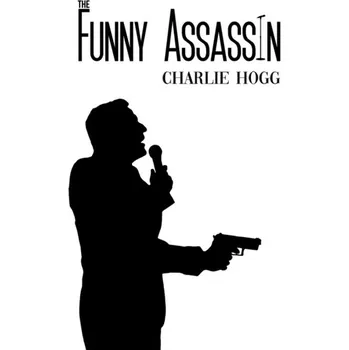 Kniha The Funny Assassin - Hogg, Charlie [EN] (2024, Brožovaná, Austin Macauley Publishers)