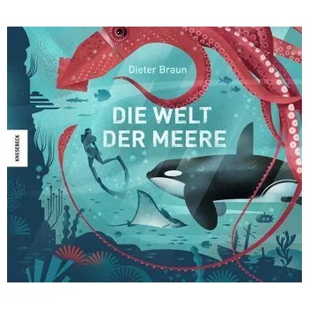 Příroda Die Welt der Meere - Braun, Dieter