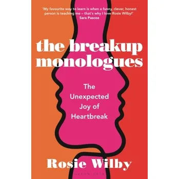 The Breakup Monologues - Wilby, Rosie [EN] (2021, Firma, Bloomsbury Publishing PLC)