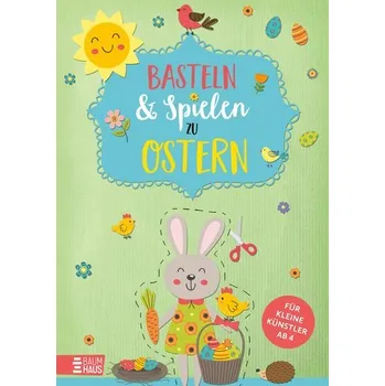 První čtění Basteln & Spielen zu Ostern - Für kleine Künstler