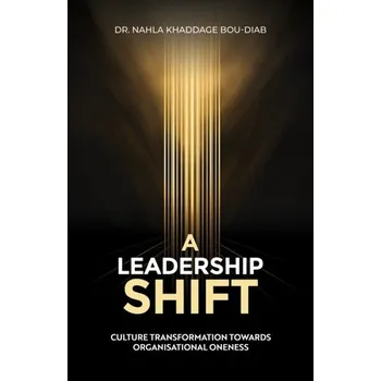 Populárně naučná literatura pro dospělé A Leadership Shift - Bou-Diab, Dr. Nahla Khaddage [EN] (2024, Brožovaná, Austin Macauley Publishers)
