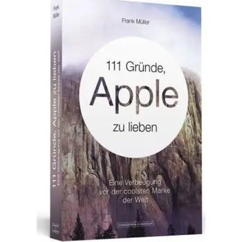 Technika 111 Gründe, Apple zu lieben - Müller, Frank